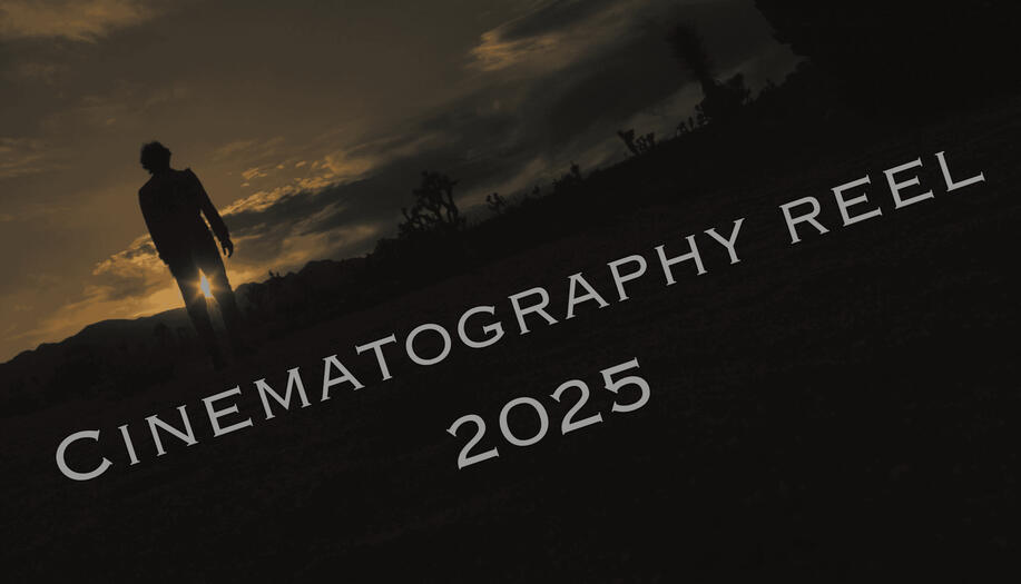 2025 Cinematography Reel